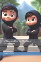William and Ermes: The Ninja Superheroes B0CW5XD8FY Book Cover