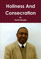 Holiness and Consecration 1312015268 Book Cover