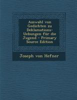 Auswahl Von Gedichten Zu Deklamations-Uebungen F�r Die Jugend 1019300922 Book Cover