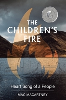 The Children's Fire: Heart song of a people 1788600452 Book Cover