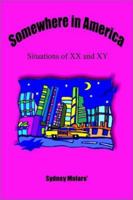 Somewhere in America: Situations of XX and Xy 0974518816 Book Cover