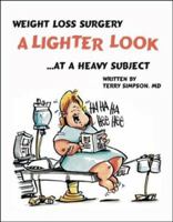 Weight Loss Surgery: A Lighter Look at a Heavy Subject 1412022835 Book Cover