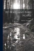 By-Ways and Bird Notes 1021967238 Book Cover