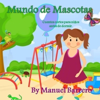 Mundo de mascotas.: Cuentos cortos para niños antes de dormir. (Cuentos infantiles) B0959JMVPY Book Cover