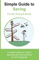 Simple Guide to Saving: For the Young & Broke 0999390600 Book Cover