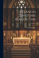 Mélanges d'histoire bénédictine; Volume 4 1022578006 Book Cover