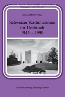 Schweizer Katholizismus im Umbruch 1945 - 1990 (German Edition) 2940715432 Book Cover