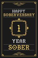 1 Year Sober Journal: Lined Journal / Notebook / Diary - Happy 1st Soberversary - Fun Practical Alternative to a Card - Sobriety Gifts For Men And Women Who Are 1 yr Sober 1073496643 Book Cover