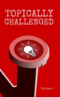 Topically Challenged Volume 1 B091F5RJ6Q Book Cover
