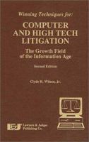 Winning Techniques for Computer and High Tech Litigation: The Growth Field of the Information Age 0913875139 Book Cover