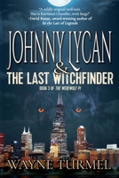 Johnny Lycan and the Last Witchfinder: Book 3 of the Werewolf PI 1685134076 Book Cover