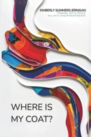 Where is My Coat?: Finding Joy and Peace in Life's Disappointments B0FTMTKGJT Book Cover