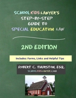 SchoolKidsLawyer's Step-By-Step Guide to Special Education Law - 2nd Edition 1716152364 Book Cover