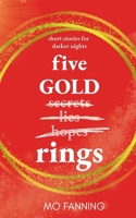 Five Gold Rings: Seasonal short stories 099355718X Book Cover