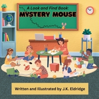 A Look and Find Book: Mystery Mouse: An Interactive Children’s Storybook with Hidden Pictures Throughout B0GQMW4F23 Book Cover