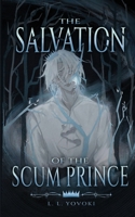 The Salvation of the Scum Prince (The Salvation Series) 1069703400 Book Cover
