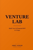 Venture Lab: Build Your AI-Powered MVP in 5 Days B0H87P76TD Book Cover