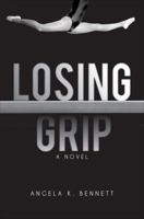 Losing Grip 1613468776 Book Cover