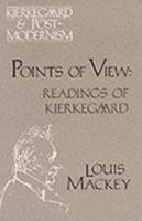 Points of View: Readings of Kierkegaard (Kierkegaard and Postmodernism Series) 0813008247 Book Cover