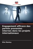 Engagement efficace des parties prenantes internes dans les projets internationaux (French Edition) 6208395607 Book Cover
