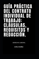 "Guía Práctica del Contrato Individual de Trabajo: Cláusulas, Requisitos y Redacción" B0F2T7CQGC Book Cover