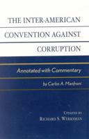 The Inter-American Convention Against Corruption: Annotated With Commentary 9502010701 Book Cover