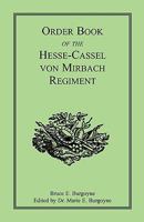 Order Book of the Hesse-Cassel von Mirbach Regiment 0788425307 Book Cover