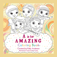 A Is for Amazing: Coloring Book 1665726059 Book Cover