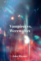 Vampires Vs. Werewolves B0HGS28X3Y Book Cover