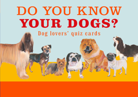 Do You Know Your Dogs?: Dog lovers' quiz cards 1913947076 Book Cover