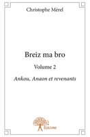 Breiz ma bro - Tome 2: Ankou, Anaon et revenants (French Edition) 2332940197 Book Cover
