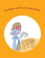 The Dragons and the Girl with Gold Hair 1496055950 Book Cover