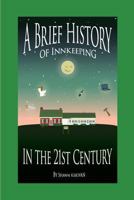 A Brief History of Innkeeping in the 21st Century 0692270256 Book Cover