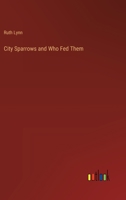 City Sparrows and Who Fed Them 3368174193 Book Cover