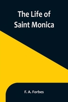 The Life of Saint Monica 935689938X Book Cover