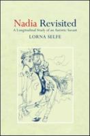 Nadia Revisited: A Longitudinal Study of an Autistic Savant 1138381179 Book Cover