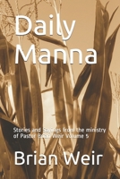 Daily Manna: Stories and Sayings from the ministry of Pastor Brian Weir Volume 5 B08JF5M6V3 Book Cover