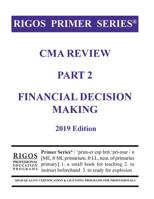 Rigos Primer Series CMA Review Part 2 Financial Decision Making 1542388015 Book Cover