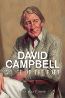 David Campbell: A Life of the Poet 1925984028 Book Cover