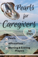 Pearls for Caregivers B0DVC7KKLM Book Cover