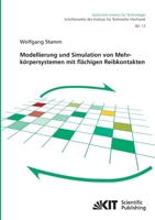 Modellierung und Simulation von Mehrkörpersystemen mit flächigen Reibkontakten 3866446055 Book Cover