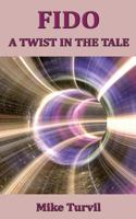 Fido: A Twist In The Tale 1545455805 Book Cover