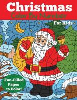 Christmas Color by Number for Kids: Christmas Number Coloring Book 1947243284 Book Cover