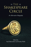 The Shakespeare Circle: An Alternative Biography 1107699096 Book Cover