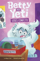 Betty the Yeti Loses Confetti B0DWDM1TT7 Book Cover
