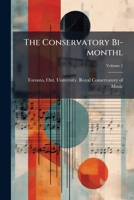 The Conservatory bi-monthl, Volume 1 1176258311 Book Cover