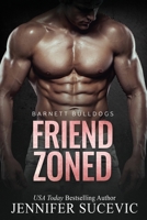 Friend Zoned: A Forbidden, Friends-to-Lovers College Sports Romance 1959231189 Book Cover