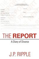 The Report: A Diary of Divorce 147590634X Book Cover