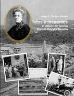 Fotos y Recuerdos: El Album de Familia Brunet-Guayta-Benero 1365296822 Book Cover
