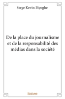 De la place du journalisme et de la responsabilité des médias dans la société (French Edition) 2414230770 Book Cover